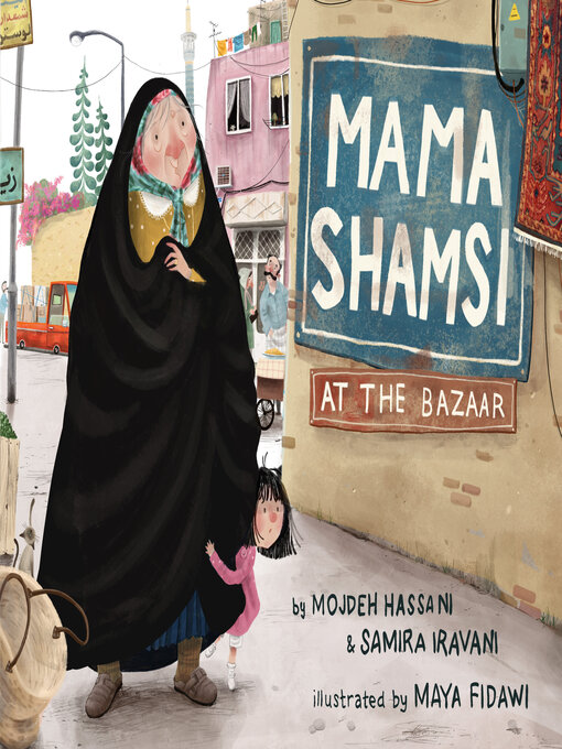 Title details for Mama Shamsi at the Bazaar by Mojdeh Hassani - Available